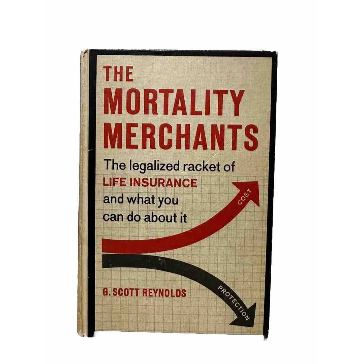 The Mortality Merchants By Scott Reynolds - 1968 Hardcover First Edition - Insurance Industry History Book